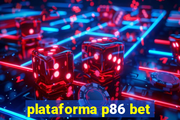 plataforma p86 bet